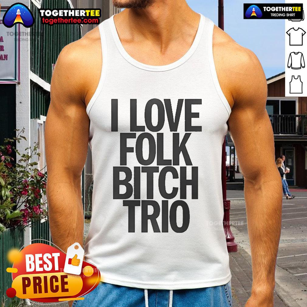 Good I Love Folk Bitch Trio T-Shirt - Image 4