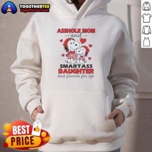 Alternative view of Hot Snoopys Asshole Mom And Smartass Daughter Best Friends For Life T-Shirt