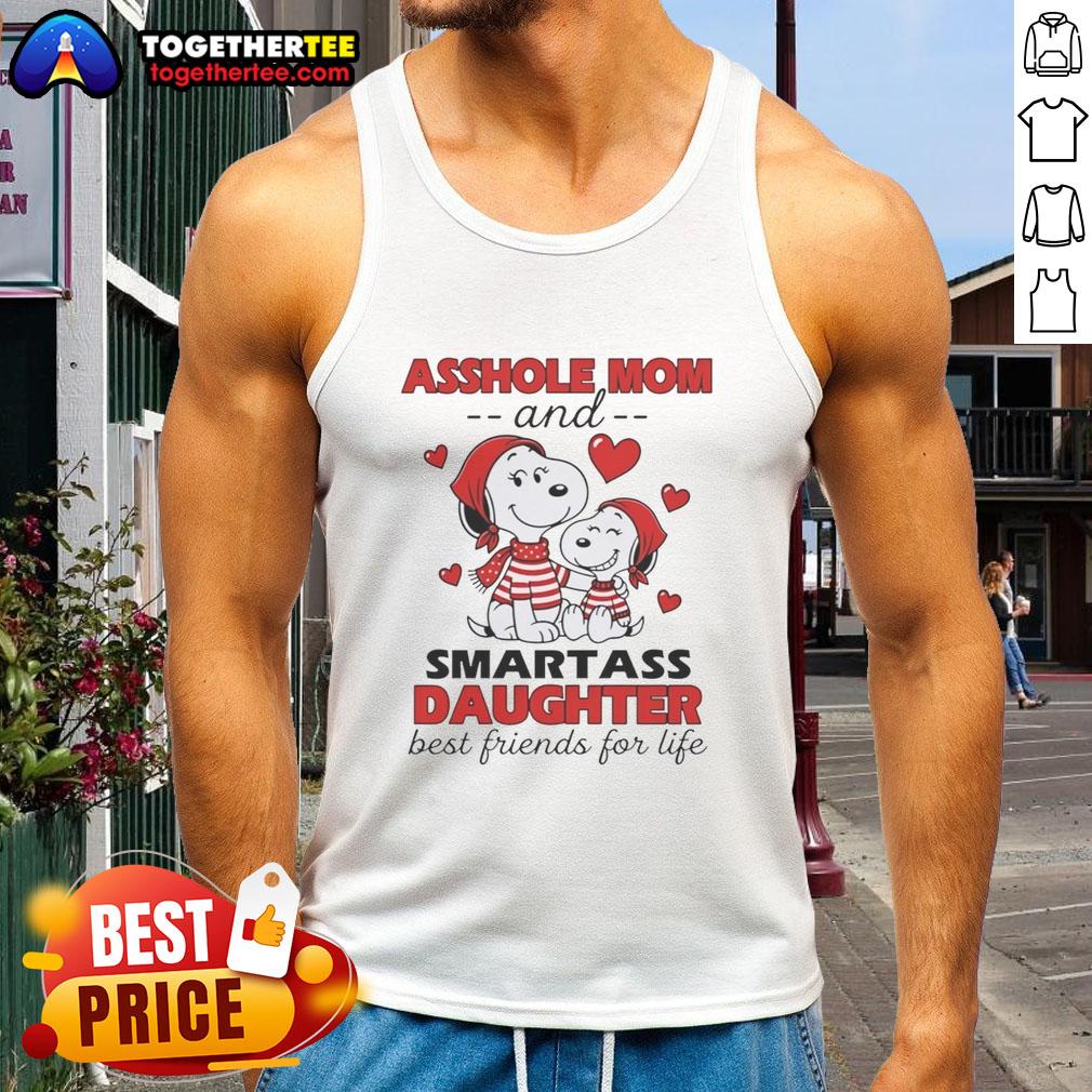 Hot Snoopys Asshole Mom And Smartass Daughter Best Friends For Life T-Shirt - Image 3