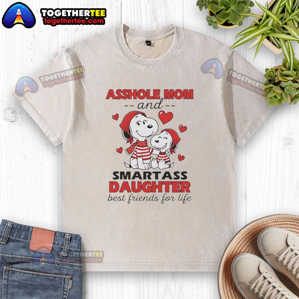 Hot Snoopys Asshole Mom And Smartass Daughter Best Friends For Life T-Shirt - Image 6
