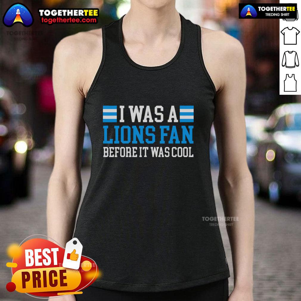 Official I Was A Lions Fan Before It Was Cool T-Shirt - Image 4