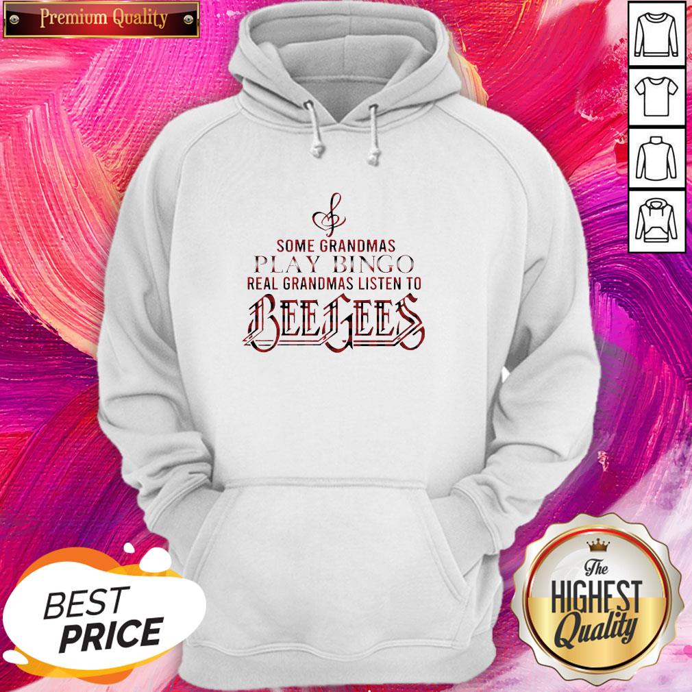 Some Grandmas Play Bingo Real Grandmas Listen To Bee Gees Shirt - Image 3