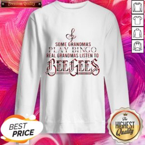 Alternative view of Some Grandmas Play Bingo Real Grandmas Listen To Bee Gees Shirt