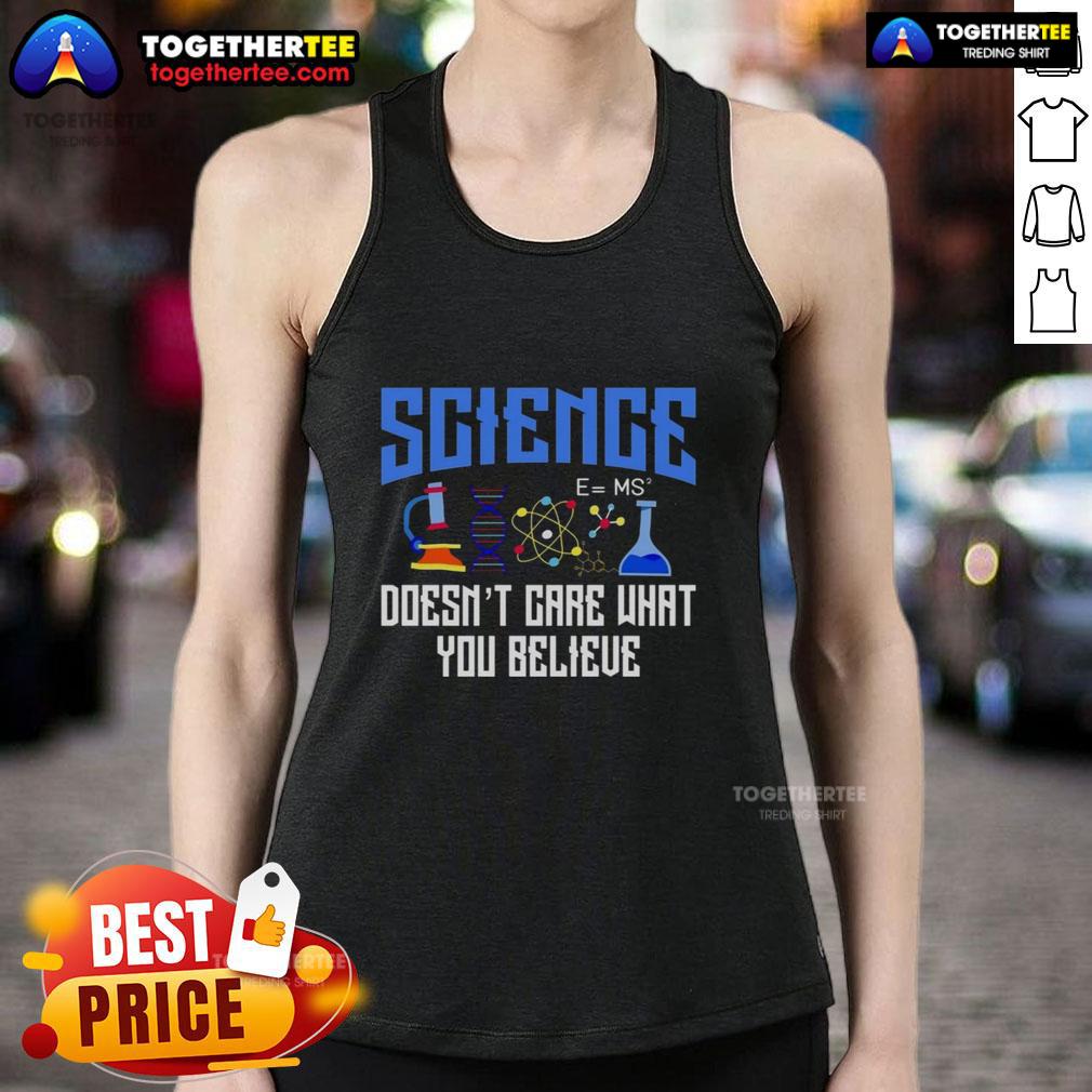 Official Science Doesn't Care What You Believe T-Shirt - Image 4
