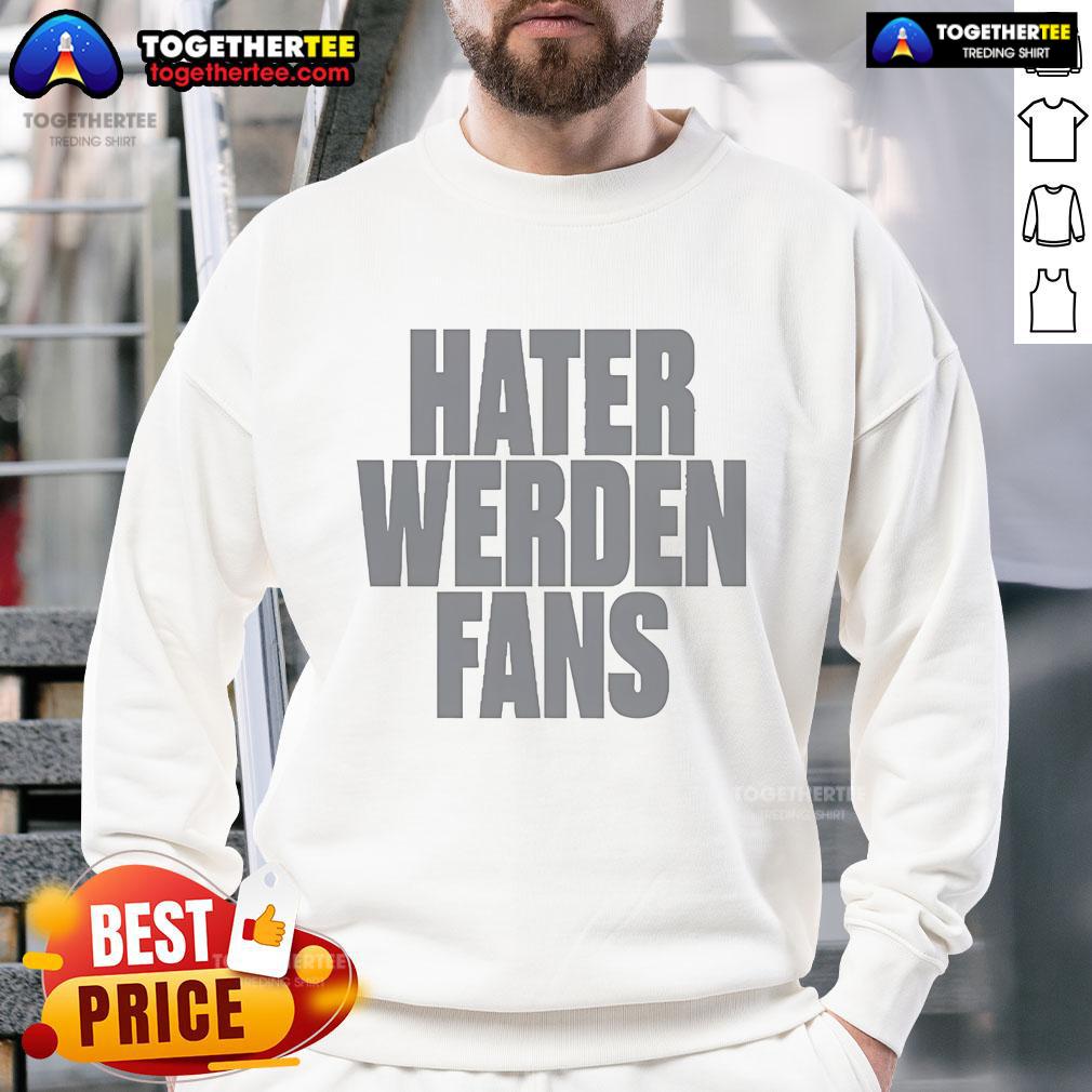 Official Hater Werden Fans T-Shirt - Image 5