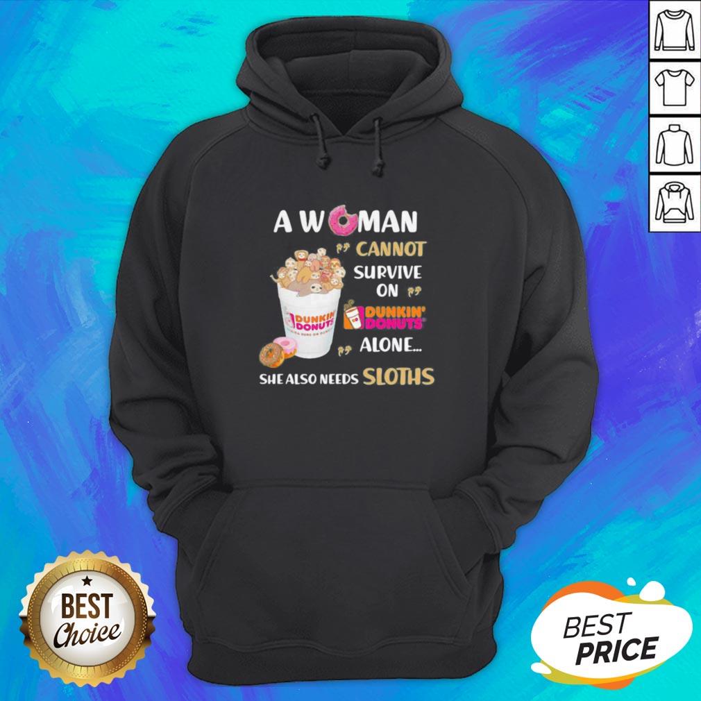 A Woman Cannot Survive On Dunkin Donuts Alone She Also Needs Sloths Shirt - Image 3
