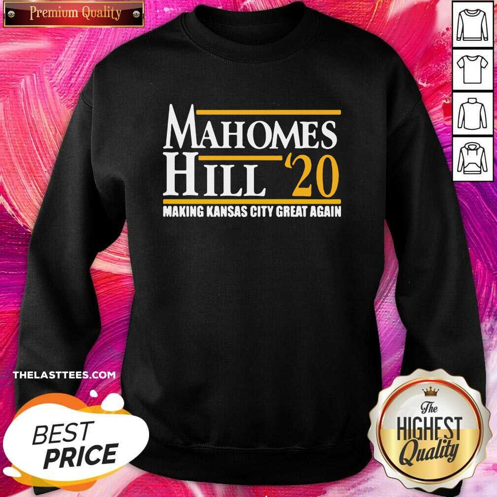 Perfect Mahomes Hill 2020 Make Kansas City Great Again Shirt - Image 4