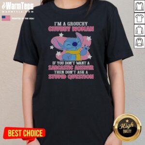 Alternative view of Pretty Stitch Lilo And Stitch I Am A Grouchy Chubby Woman If You Do Not Want A Sarcastic Answer Shirt