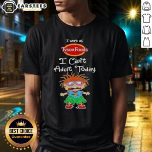Awesome Chuckie Finster I Work At Tyson Foods I Can't Adult Today T-Shirt