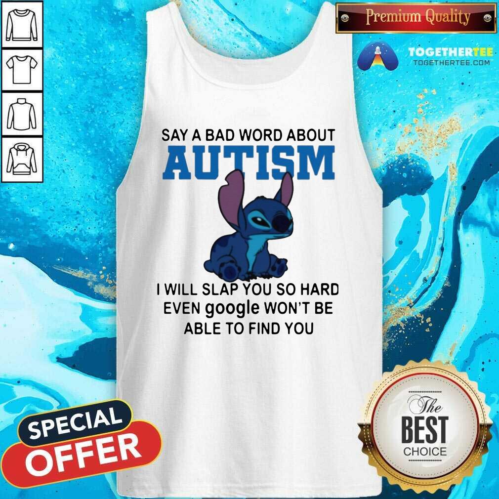 Top Stitch Say A Bad Word About Autism I Will Slap You So Hard Shirt - Image 3