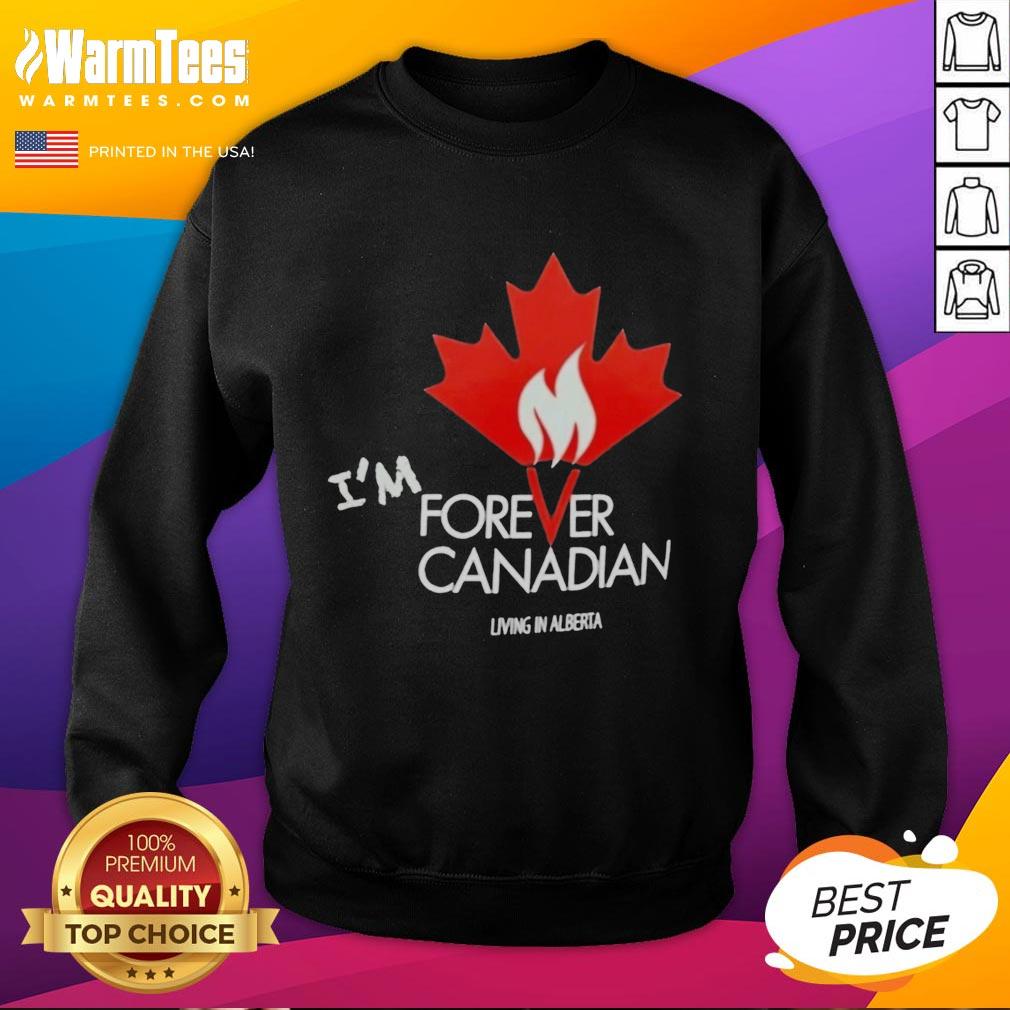 Premium I'm Forever Canadian Living In Alberta Patriotic Maple Leaf Flame T-Shirt - Image 5