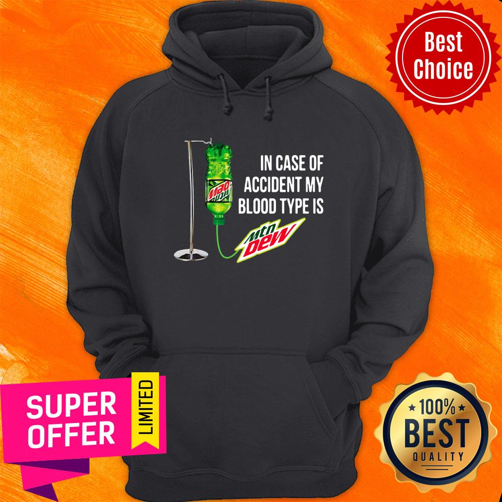 In Case Of Accident My Blood Type Is Mountain Dew Shirt - Image 5