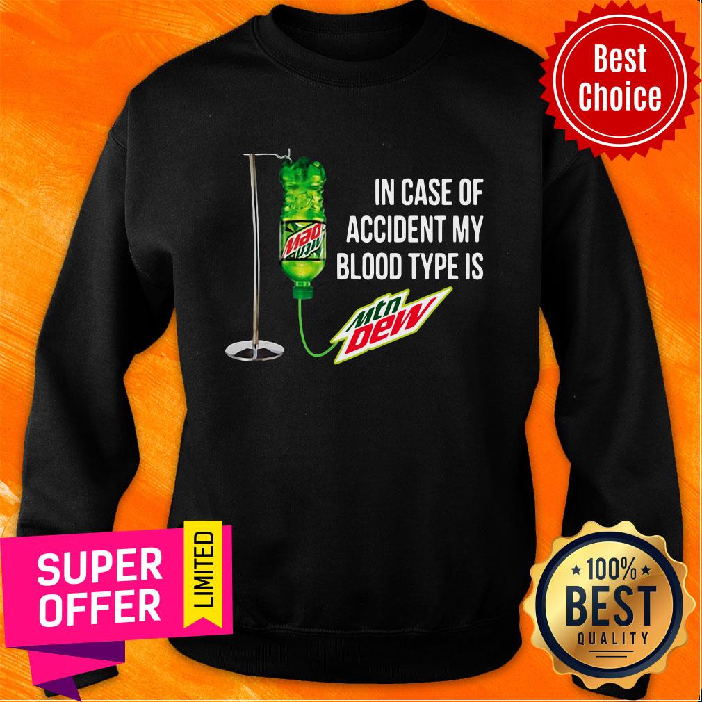 In Case Of Accident My Blood Type Is Mountain Dew Shirt - Image 4
