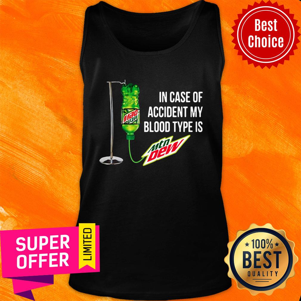 In Case Of Accident My Blood Type Is Mountain Dew Shirt - Image 3