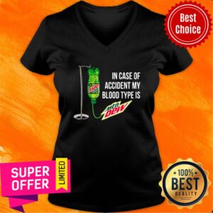 Alternative view of In Case Of Accident My Blood Type Is Mountain Dew Shirt
