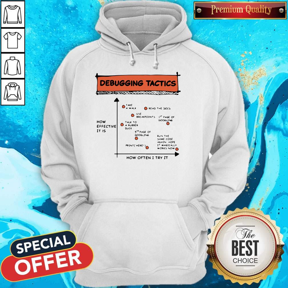 Nice Debugging Tactics How Often I Try It Shirt - Image 5