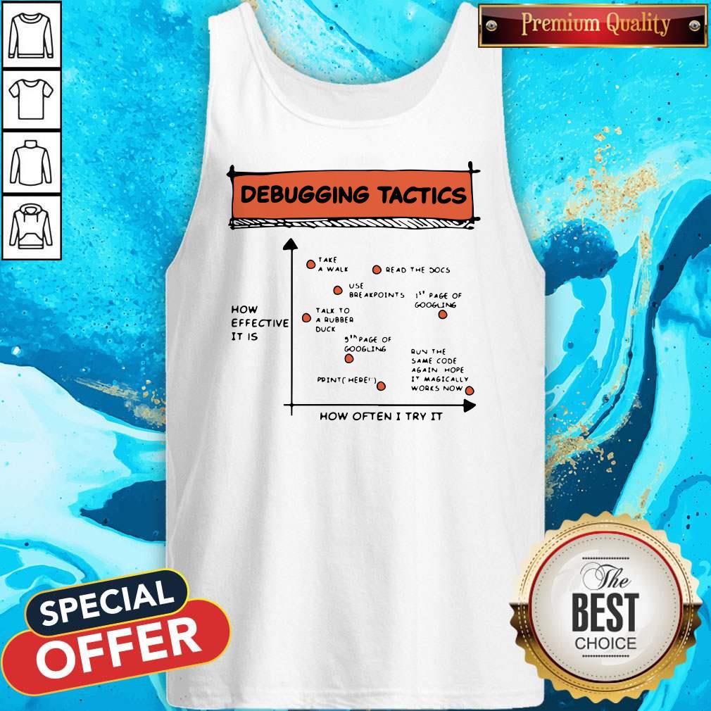 Nice Debugging Tactics How Often I Try It Shirt - Image 3