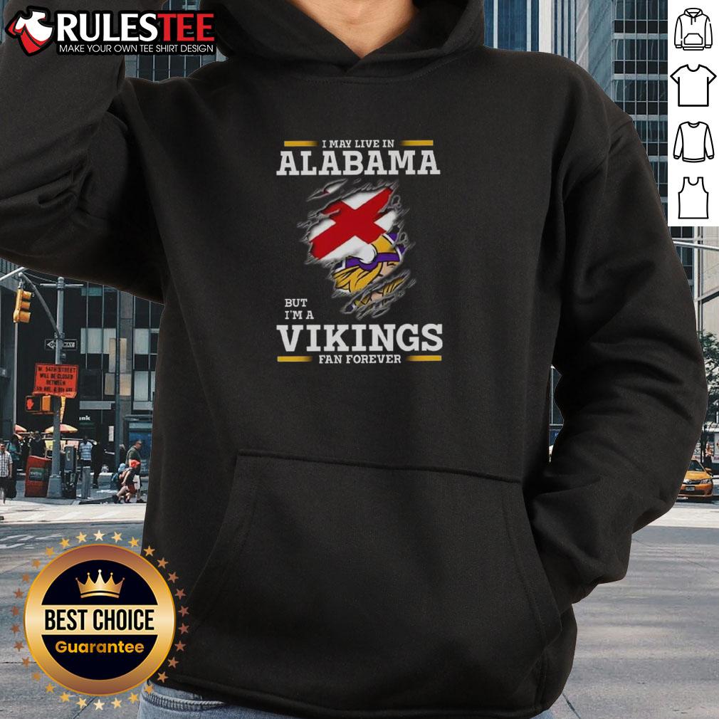 Nice I May Live In Alabama But I'm A Minnesota Vikings Fan Forever T-Shirt - Image 2