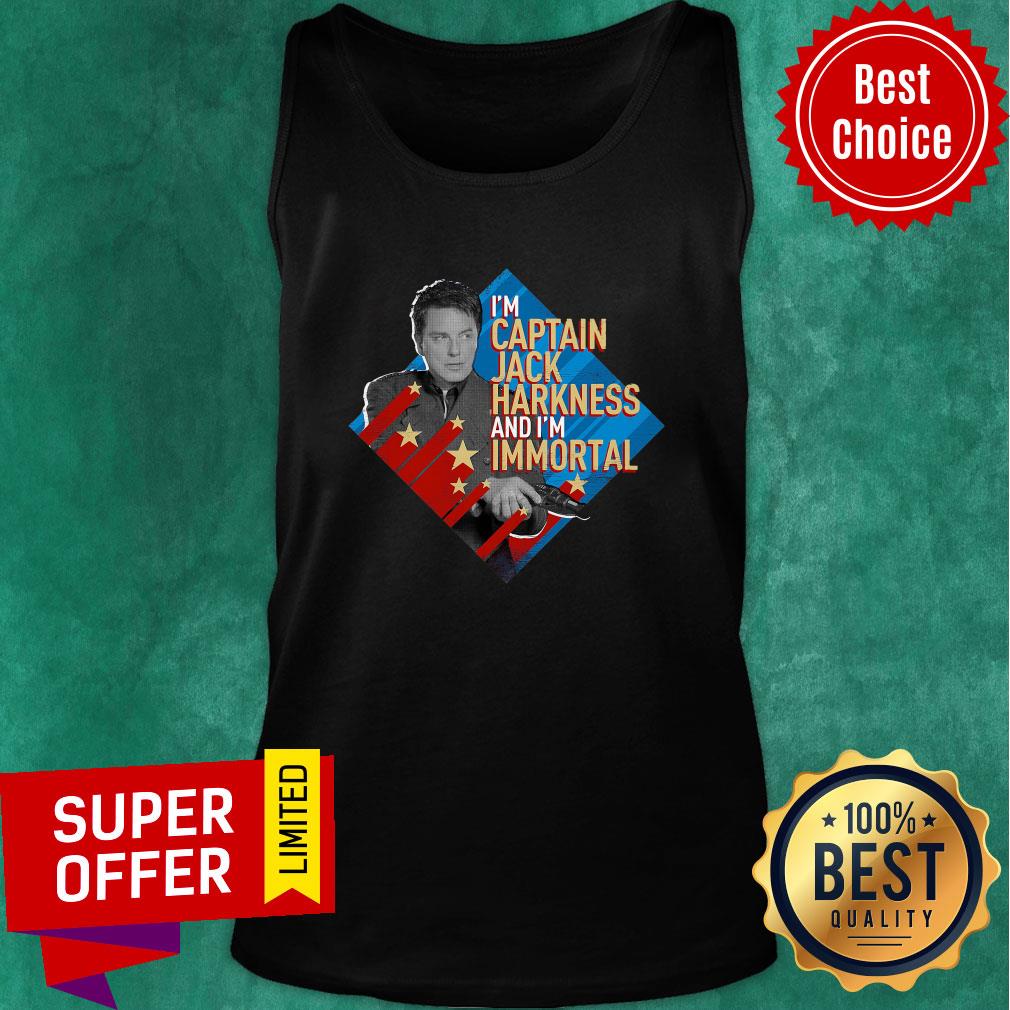 Nice I'm Captain Jack Harkness And I'm Immortal Shirt - Image 4