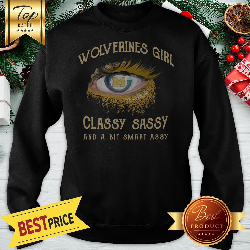 Wolverines Girl Classy Sassy And A Bit Smart Assy Shirt - Image 4