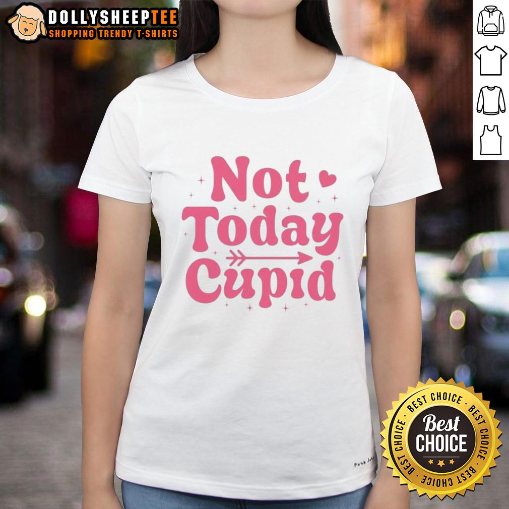 Original Not Today Cupid Valentines T-Shirt - Image 3