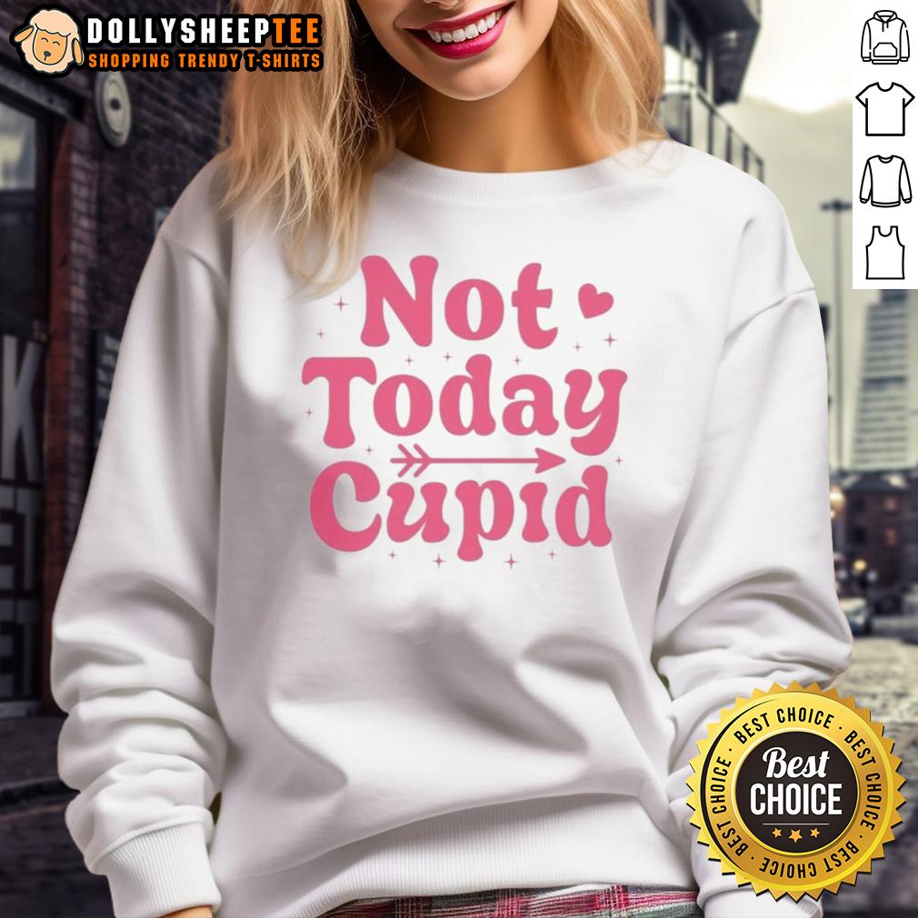Original Not Today Cupid Valentines T-Shirt - Image 5