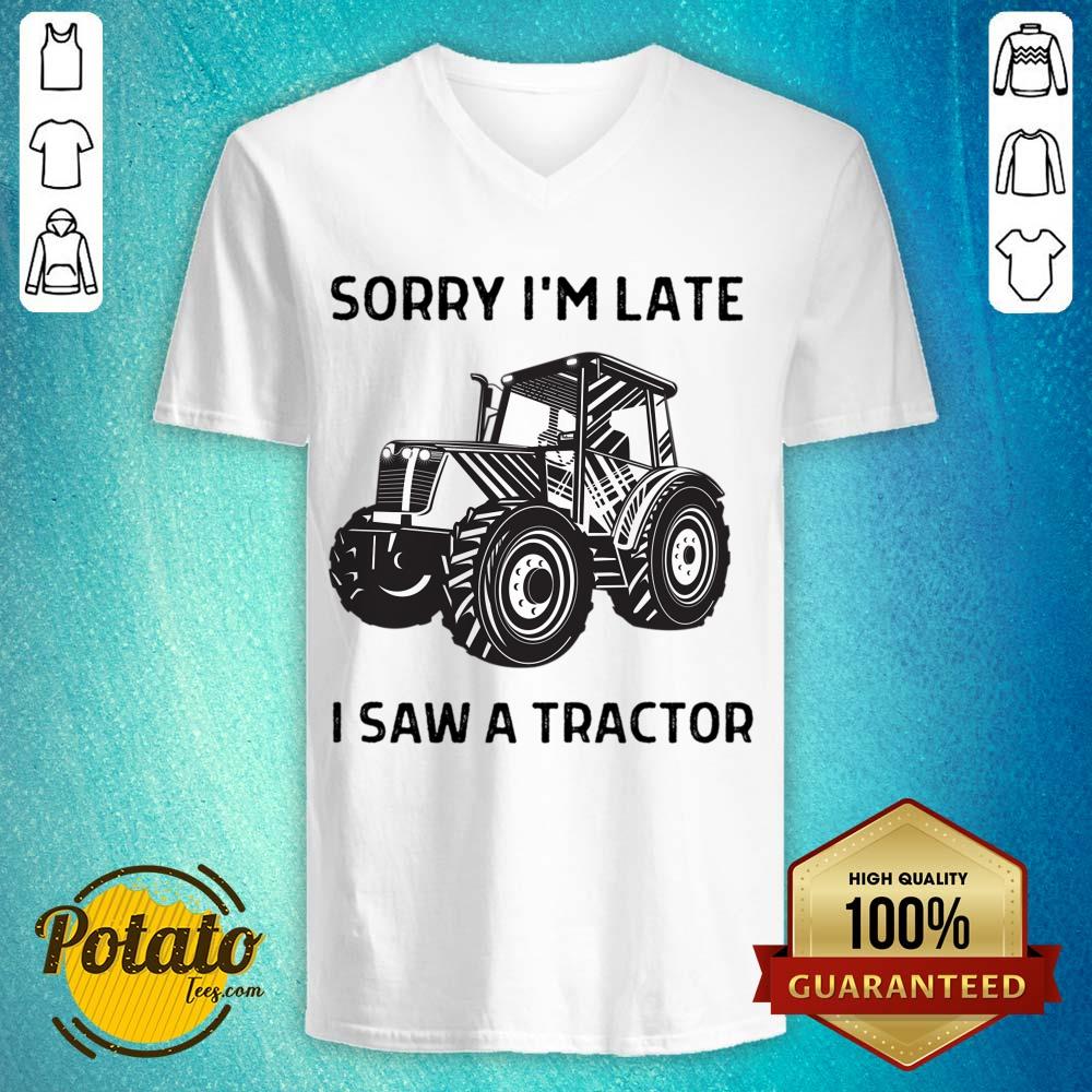 Sorry I'm Late I Saw A Tractor Shirt - Image 5