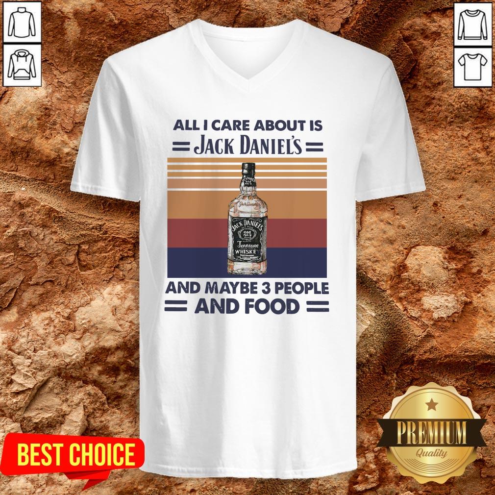 All I Care About Is Jack Daniel’s And Maybe 3 People And Food Vintage Shirt - Image 2