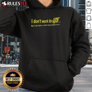Alternative view of Awesome I Don't Work For Ups But I Do Have A Rather Big Package For You T-Shirt
