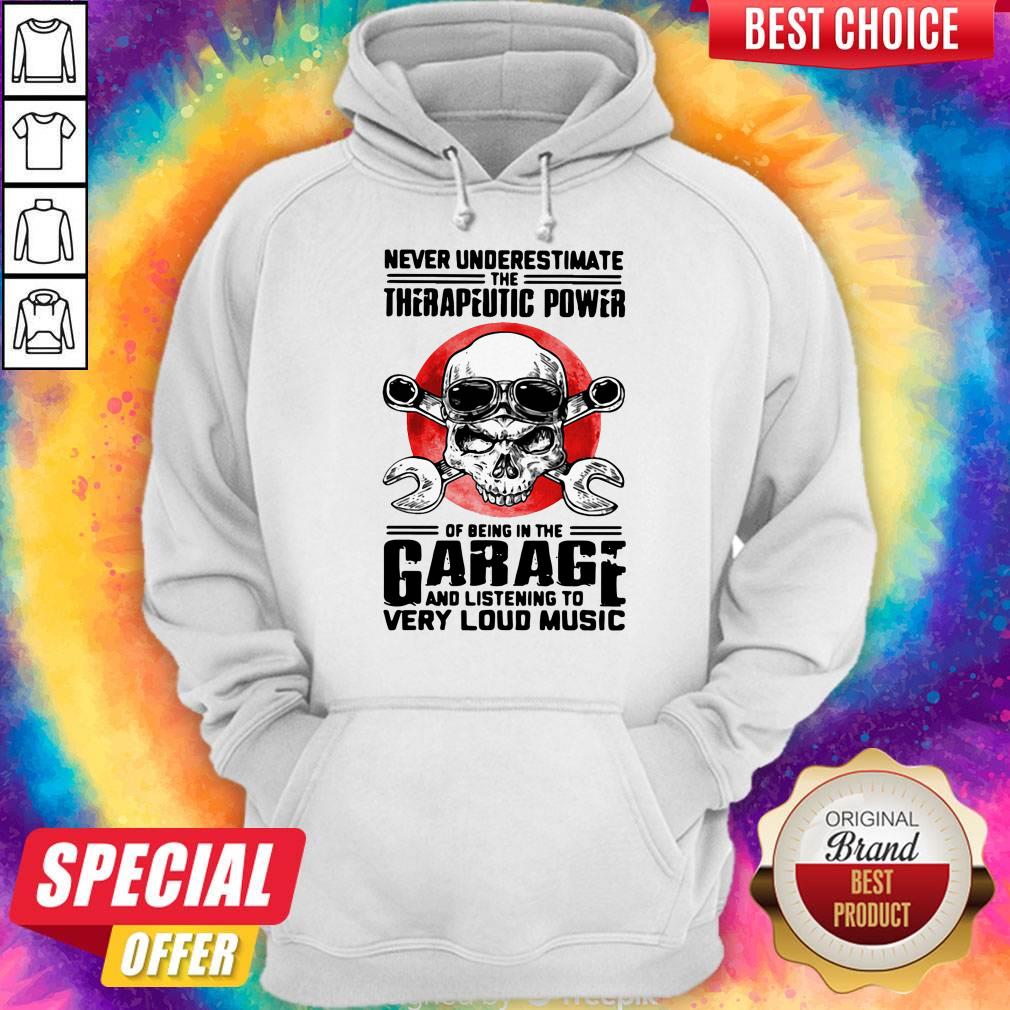 Premium Never Underestimate The Therapeutic Power Of Being In The Garage And Listening To Very Loud Music Shirt - Image 2