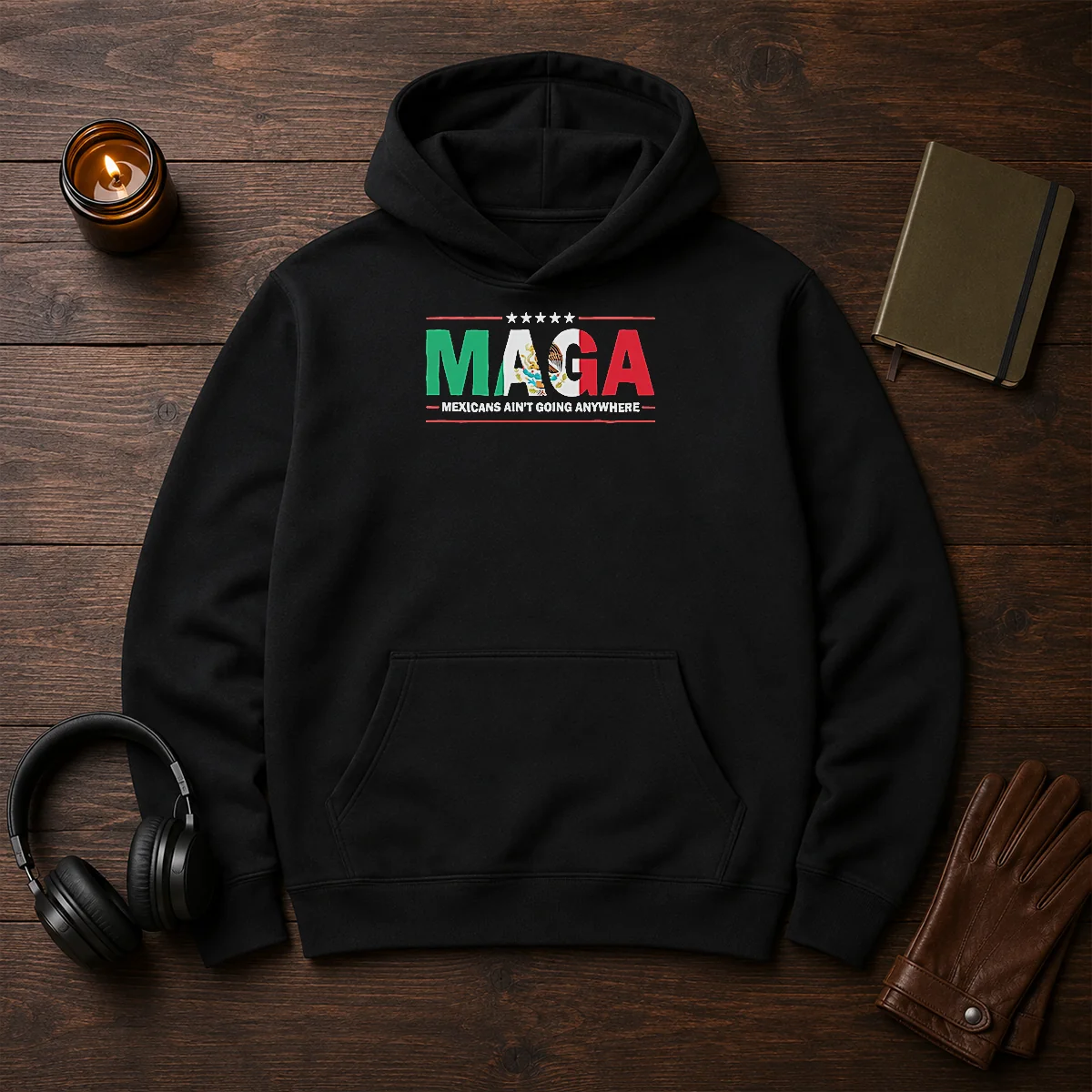Awesome MAGA Mexicans Ain'T Going Anywhere Mexican Flag Parody Shirt - Image 5