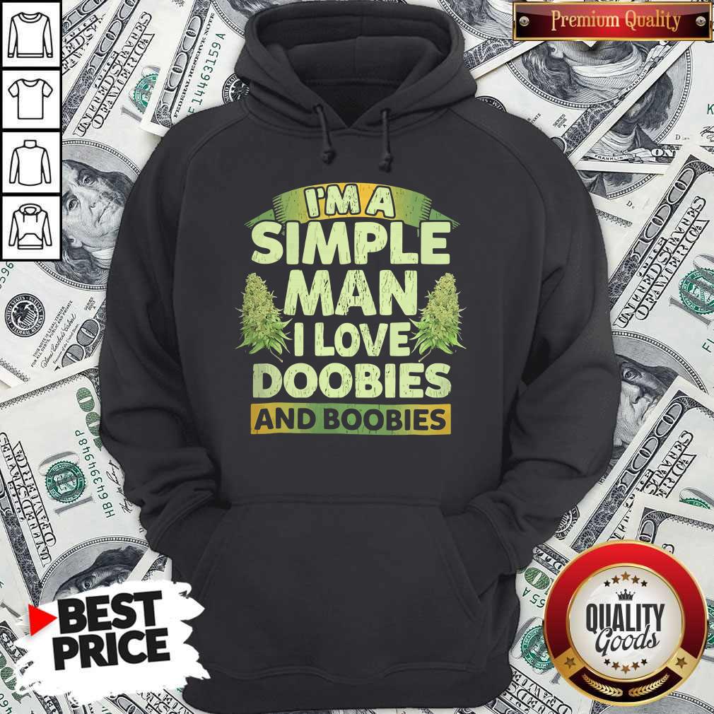 Funny I'm Simple Man I Like Doobies And Boobies Shirt - Image 4