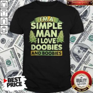 Funny I'm Simple Man I Like Doobies And Boobies Shirt