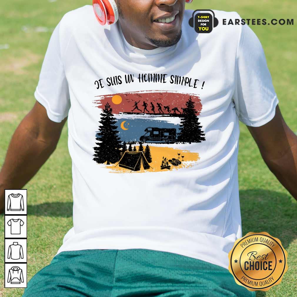 Hot Je Suis Un Homme Simple Camping Shirt