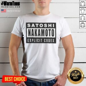 Satoshi Nakamoto Explicit Codex Bitcoin Cryptocurrency White Graphic Shirt