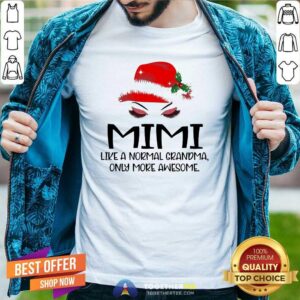 Pretty Mimi Like A Normal Grandma Only More Awesome Christmas Shirt