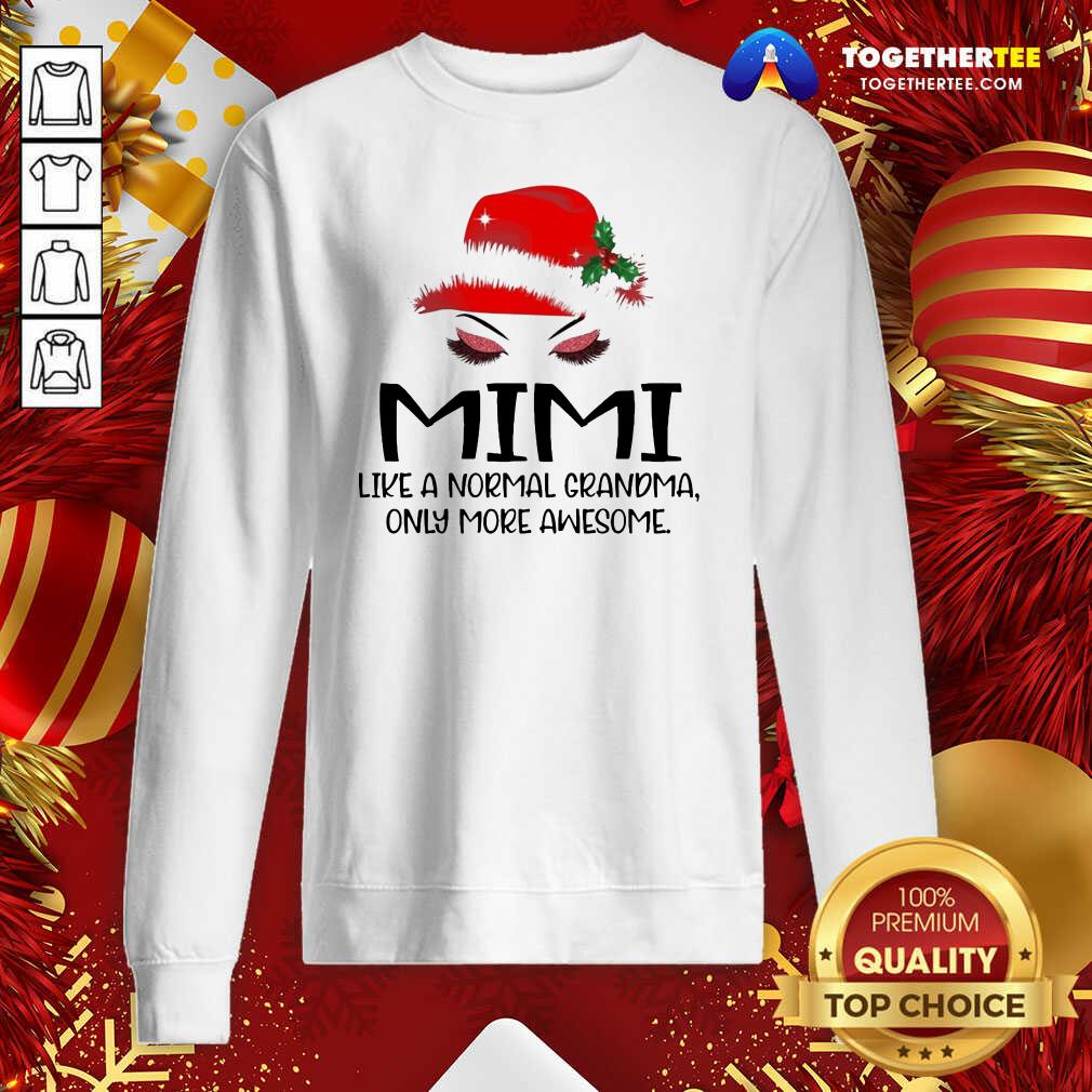 Pretty Mimi Like A Normal Grandma Only More Awesome Christmas Shirt - Image 4
