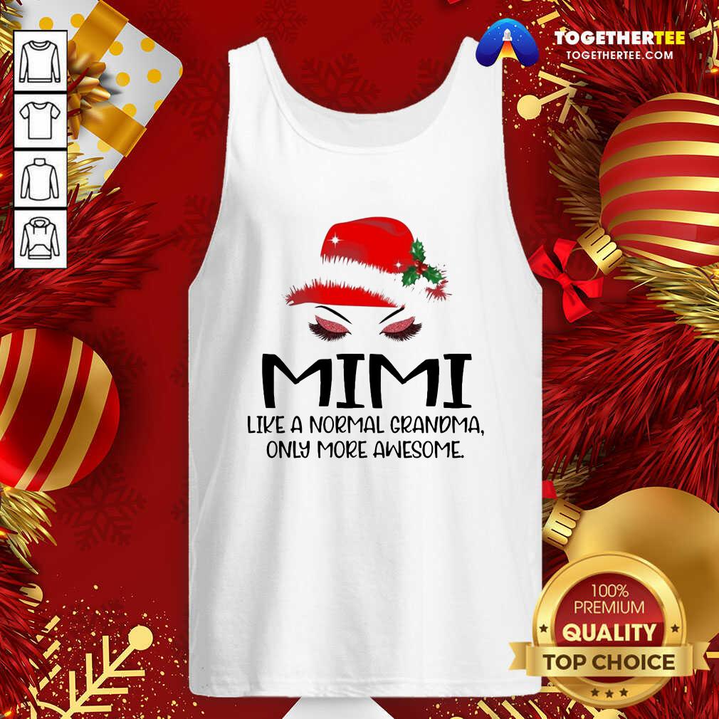 Pretty Mimi Like A Normal Grandma Only More Awesome Christmas Shirt - Image 3