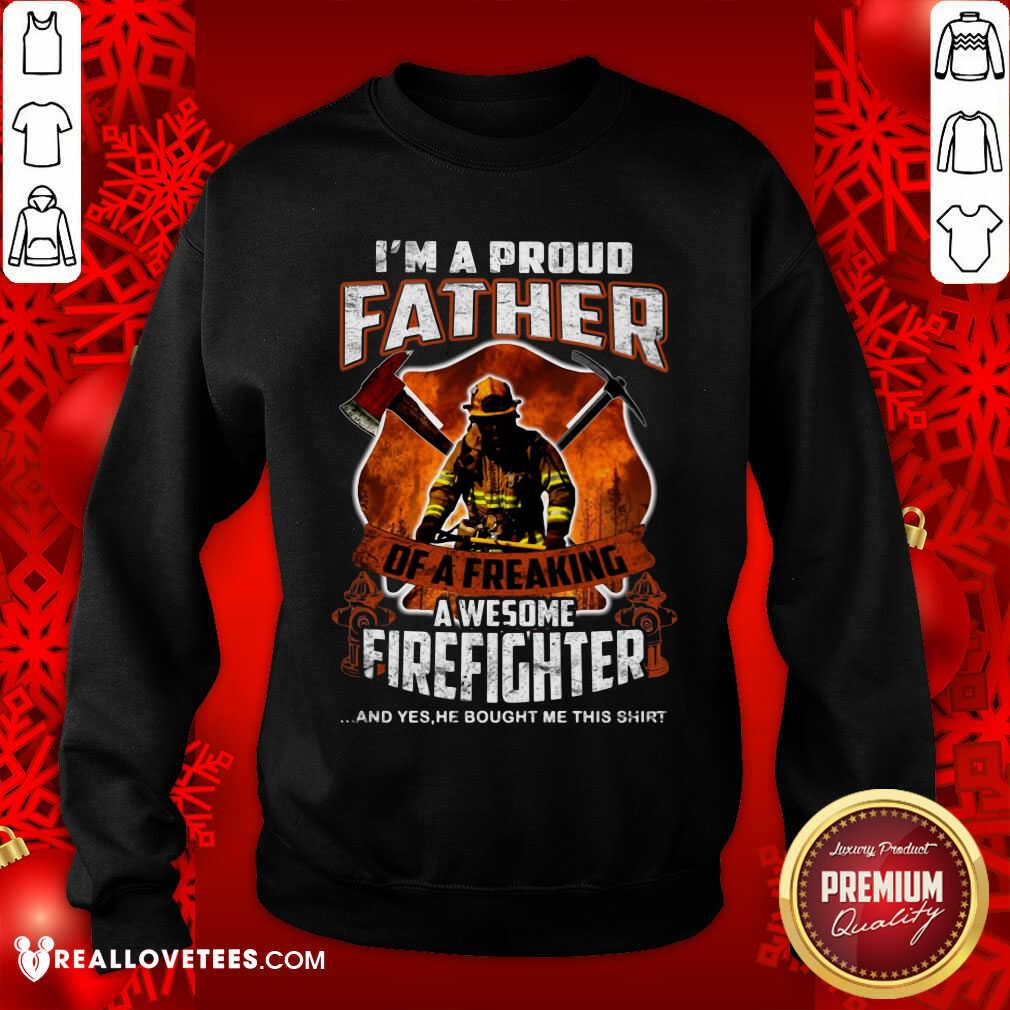 Im A Proud Father Awesome Firefighter Shirt - Image 4