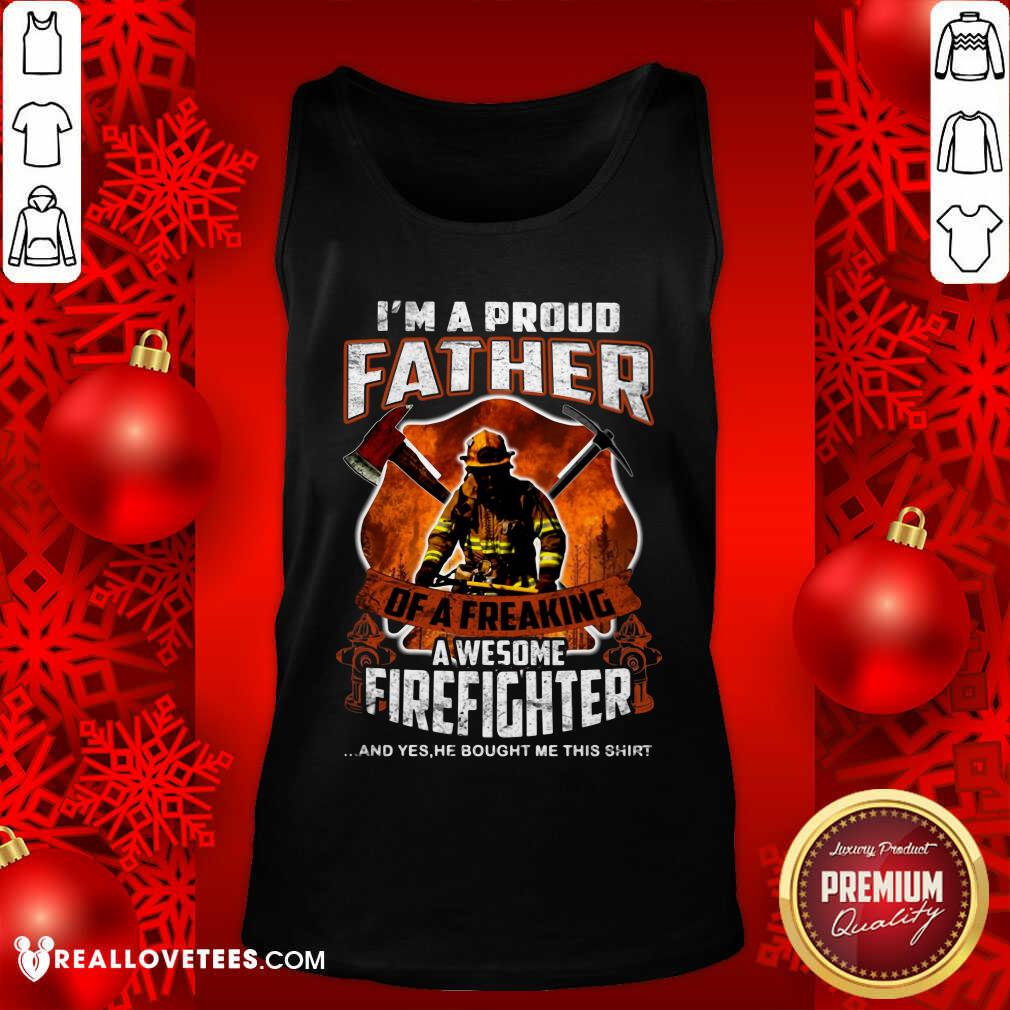 Im A Proud Father Awesome Firefighter Shirt - Image 3