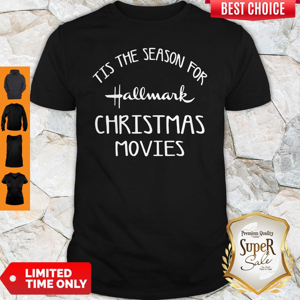 Tis The Season For Hallmark Christmas Movies Holiday Movie Shirt