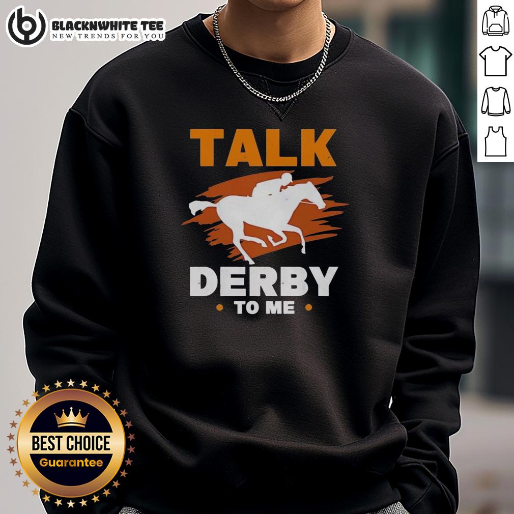 Original Talk Derby To Me Equestrian Horse Racing T-Shirt - Image 5