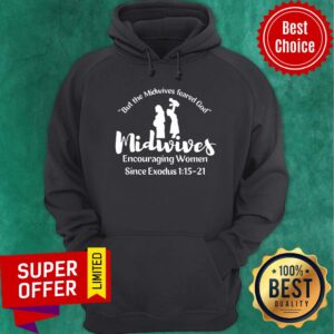 Alternative view of But The Midvvives Feared God Midwives Encouraging Shirt