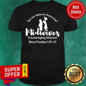 But The Midvvives Feared God Midwives Encouraging Shirt