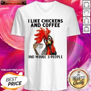 Alternative view of Good Rooster I Like Chicken And Coffee And Maybe 3 People Shirt
