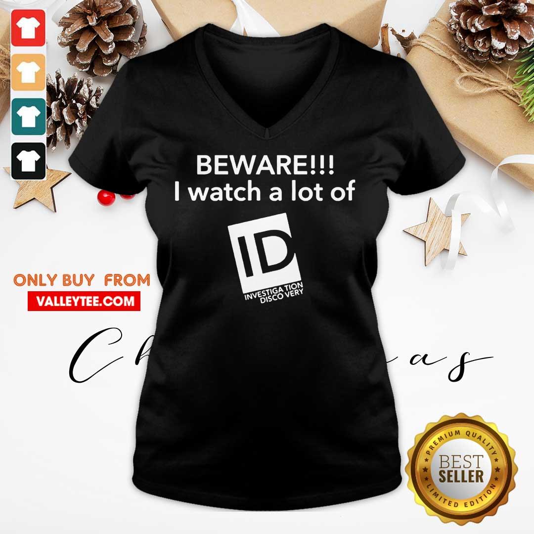 Funny Beware I Watch A Lot Of ID Investigation Discovery Shirt - Image 3