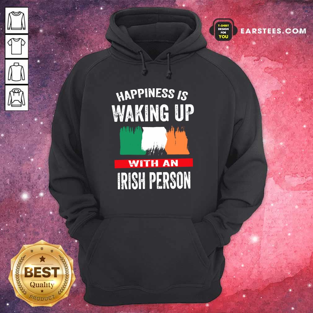 Happiness Is Waking Up Irish Person Shirt - Image 4