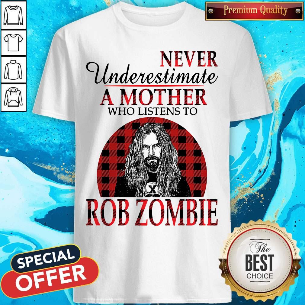 Never Underestimate A Mother Who Listens To Rob Zombie Shirt