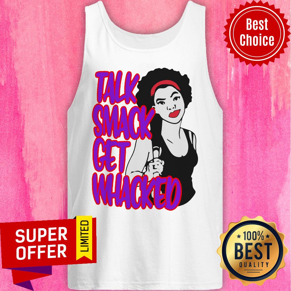 Funny Talk Smack Get Whacked Shirt - Image 5