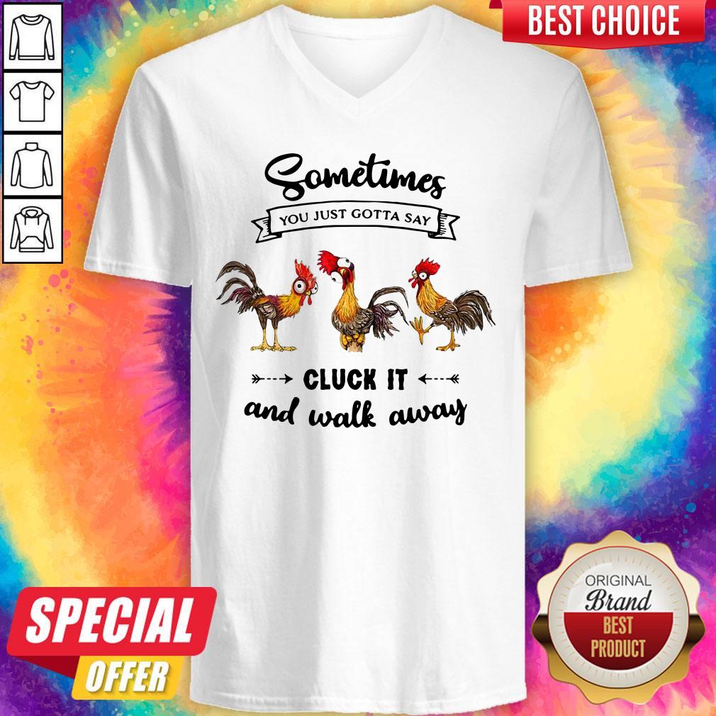 Funny Sometime You Just Gotta Say Cluck It And Walk Away Chicken Heihei Shirt - Image 3